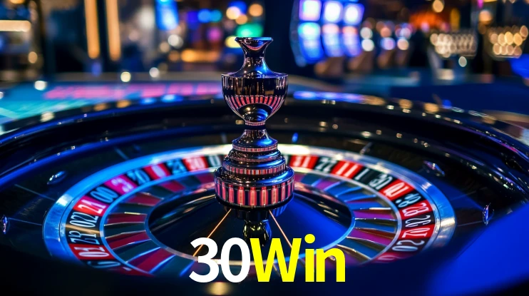 30Win: Jogos de Caça-Níqueis-Altas Recompensas, Roleta-Velocidade, Blackjack-Desafios Máximos